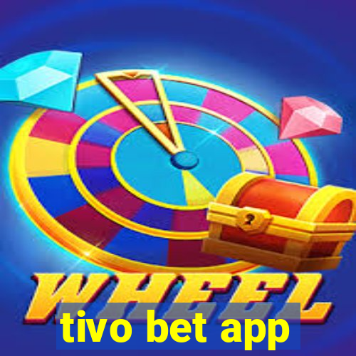 tivo bet app